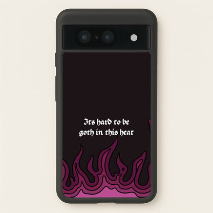 It's Hard To Be Goth In This Heat  - Goth Aesthetic Phone Case for Google Pixel 8