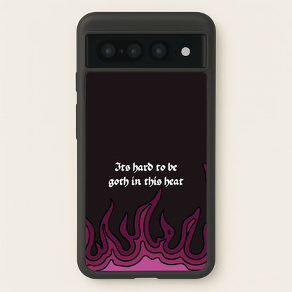 It's Hard To Be Goth In This Heat  - Goth Aesthetic Phone Case for Google Pixel 7 Pro