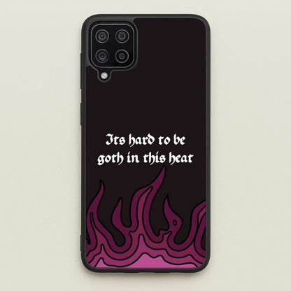 It's Hard To Be Goth In This Heat  - Goth Aesthetic Phone Case for Galaxy A12