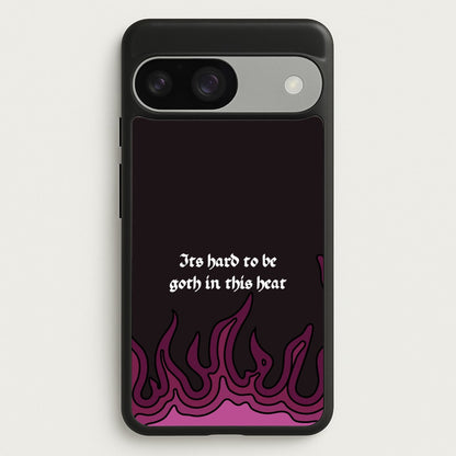 It's Hard To Be Goth In This Heat  - Goth Aesthetic Phone Case for Google Pixel 9 / 9 Pro