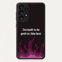 It's Hard To Be Goth In This Heat  - Goth Aesthetic Phone Case for Galaxy A53