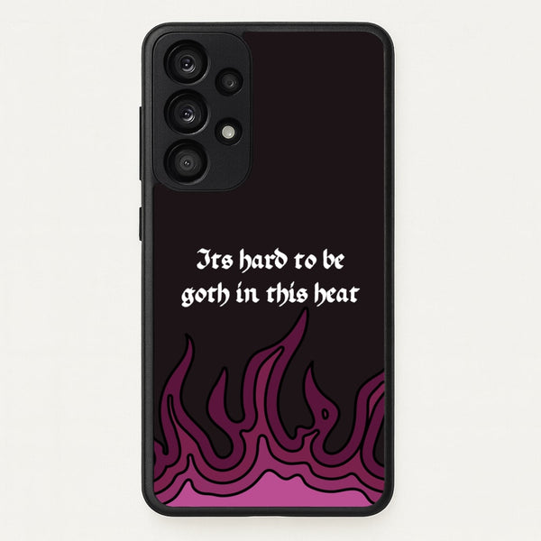 It's Hard To Be Goth In This Heat  - Goth Aesthetic Phone Case for Galaxy A53