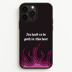 It's Hard To Be Goth In This Heat  - Goth Aesthetic Phone Case for iPhone 11 Pro Max