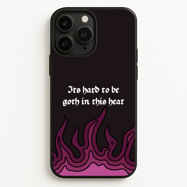 It's Hard To Be Goth In This Heat  - Goth Aesthetic Phone Case for iPhone 11 Pro Max