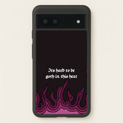 It's Hard To Be Goth In This Heat  - Goth Aesthetic Phone Case for Google Pixel 6a