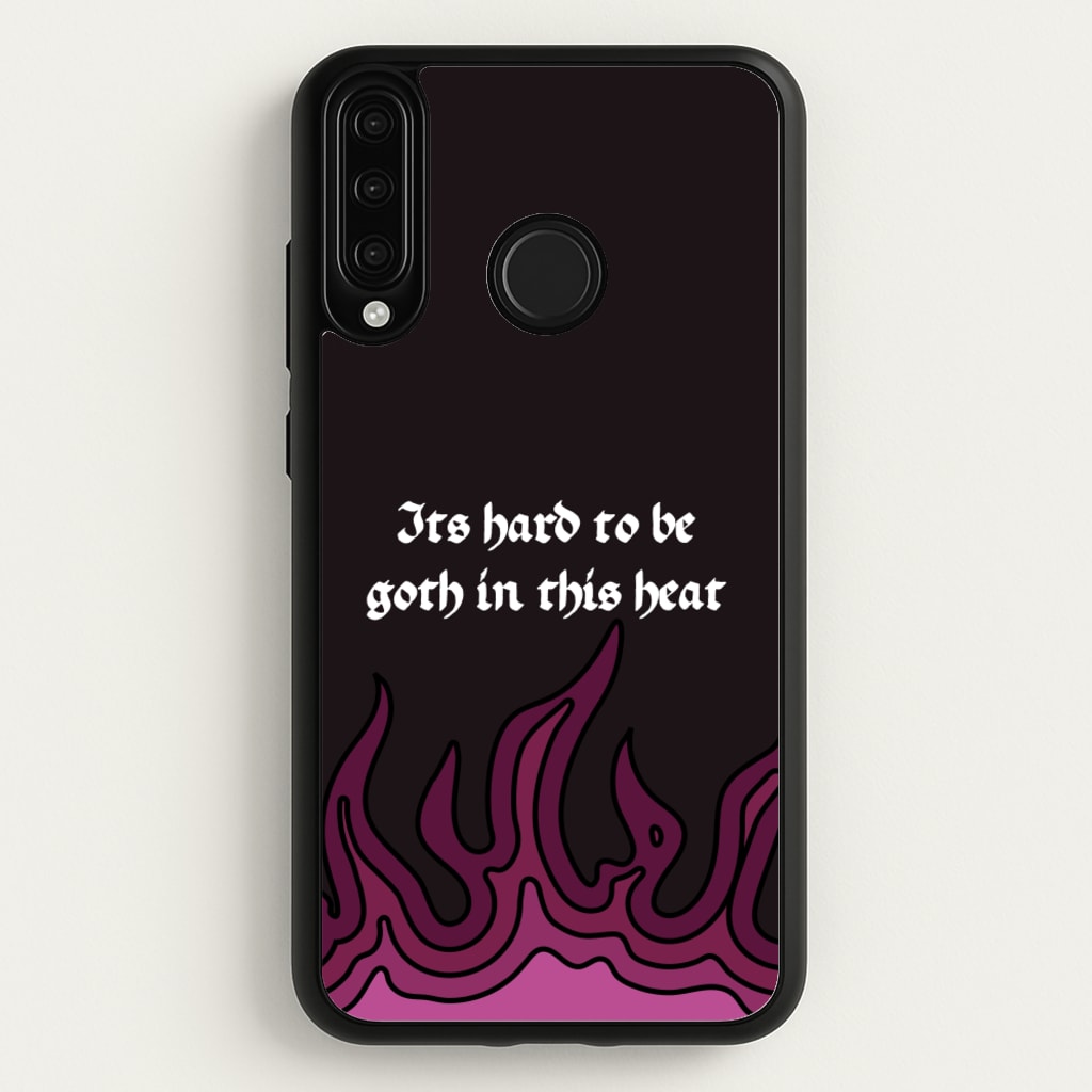 It's Hard To Be Goth In This Heat  - Goth Aesthetic Phone Case for Huawei P30 Lite