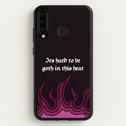 It's Hard To Be Goth In This Heat  - Goth Aesthetic Phone Case for Huawei P30 Lite