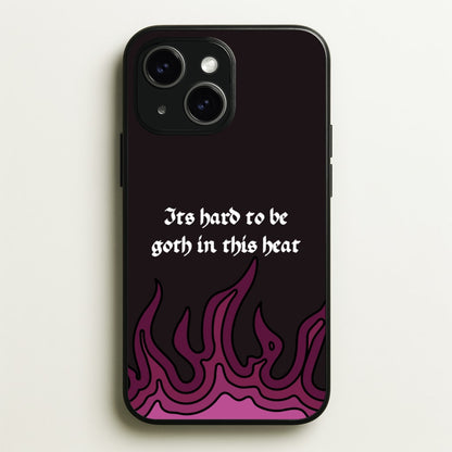 It's Hard To Be Goth In This Heat  - Goth Aesthetic Phone Case for iPhone 14