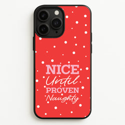 Nice Until Proven Naughty  - Christmas Phone Case for iPhone 11 Pro