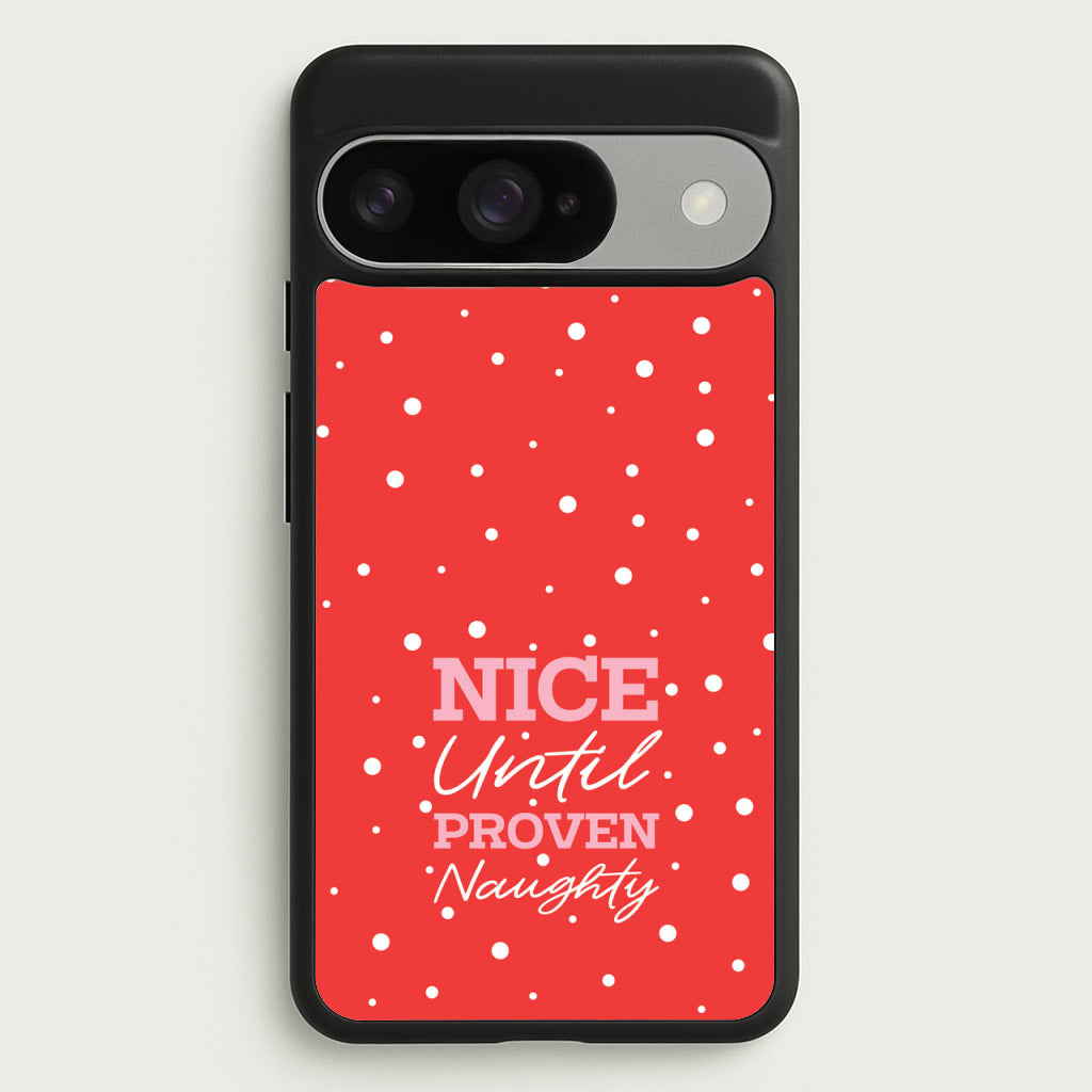 Nice Until Proven Naughty Phone Case for Google Pixel 10 / 10 Pro