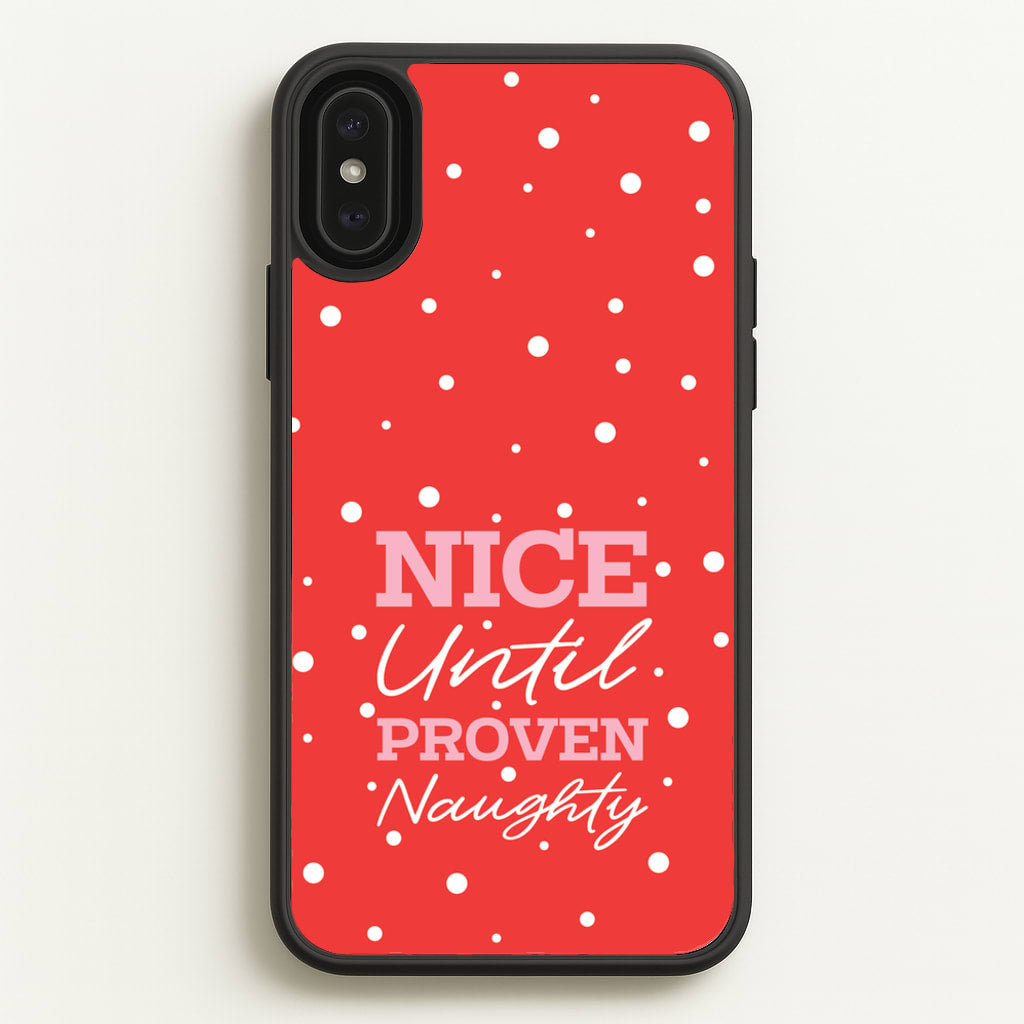 Nice Until Proven Naughty  - Christmas Phone Case for iPhone XS Max