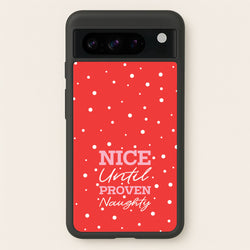 Nice Until Proven Naughty  - Christmas Phone Case for Google Pixel 8 Pro
