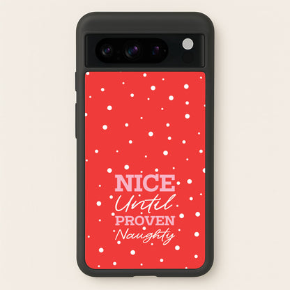 Nice Until Proven Naughty  - Christmas Phone Case for Google Pixel 8 Pro