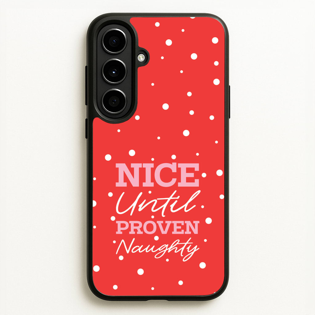 Nice Until Proven Naughty  - Christmas Phone Case for Galaxy A56