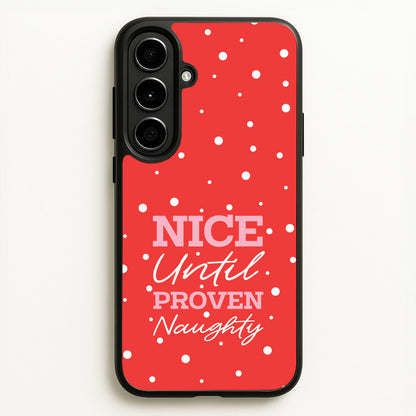 Nice Until Proven Naughty  - Christmas Phone Case for Galaxy A56