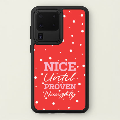Nice Until Proven Naughty  - Christmas Phone Case for Galaxy S20 Ultra