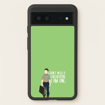 I Don't Need A Calculator - Sheldon  - Young Sheldon Phone Case for Google Pixel 7