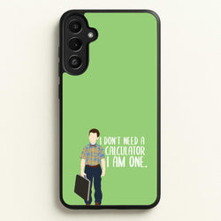 I Don't Need A Calculator - Sheldon  - Young Sheldon Phone Case for Galaxy A34