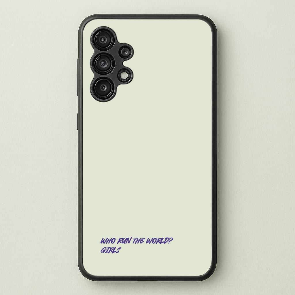 Who Run The World - Queen B  - Beyonce Phone Case for Galaxy A13