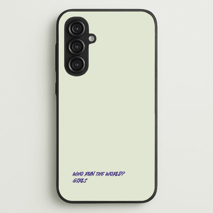 Who Run The World - Queen B  - Beyonce Phone Case for Galaxy S23FE