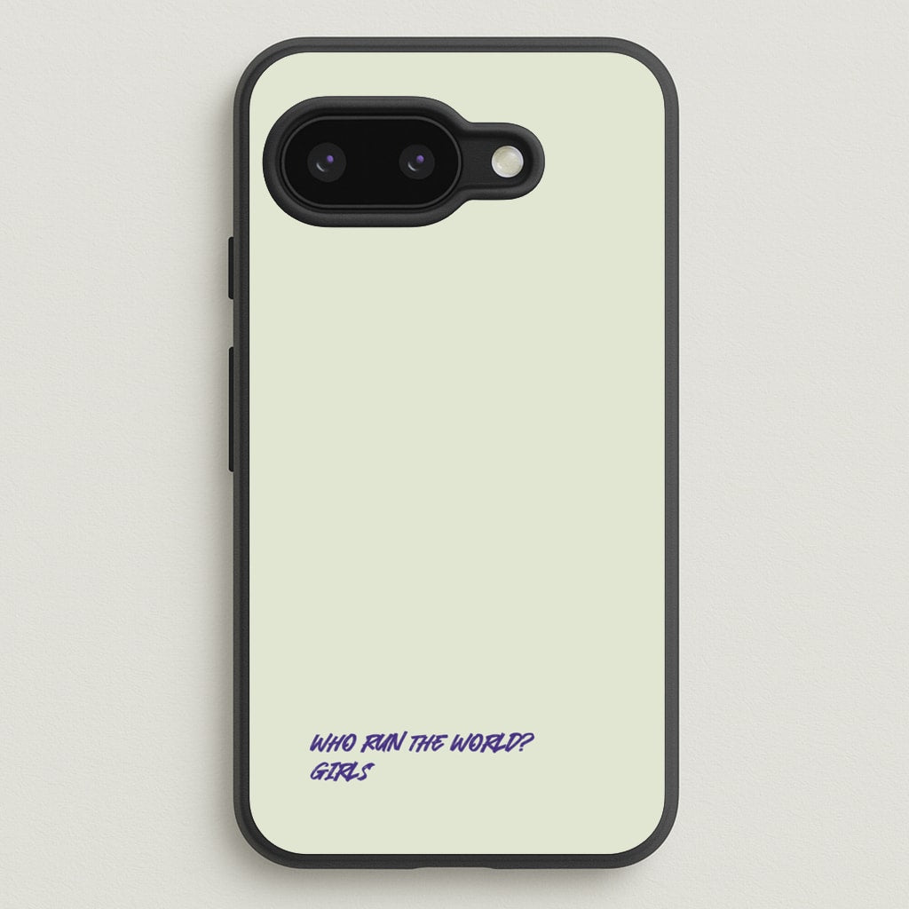 Who Run The World - Queen B  - Beyonce Phone Case for Google Pixel 9a