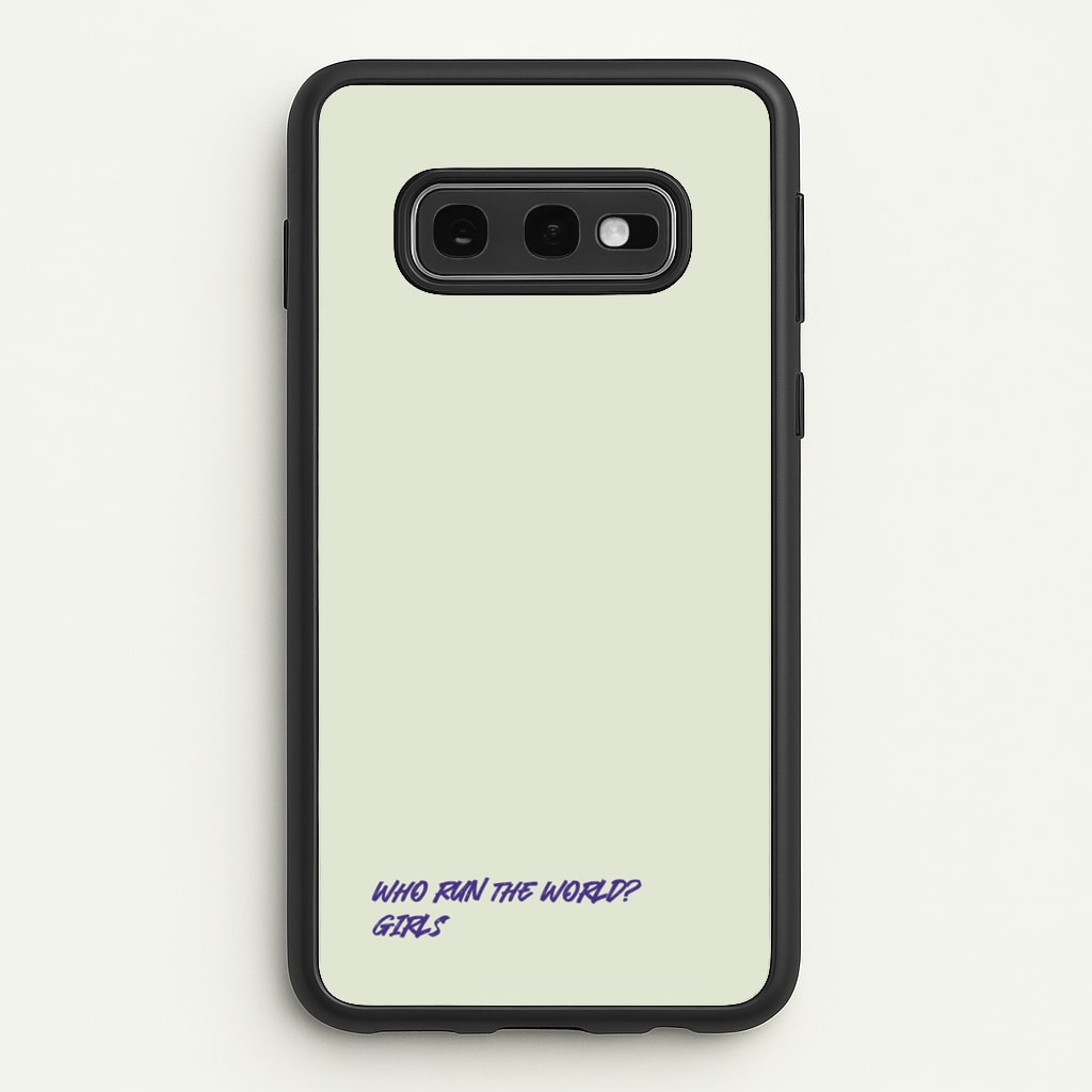 Who Run The World - Queen B  - Beyonce Phone Case for Galaxy S10e