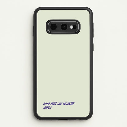 Who Run The World - Queen B  - Beyonce Phone Case for Galaxy S10e