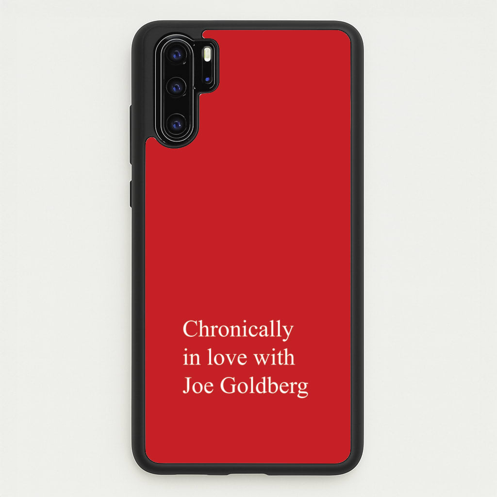 Chronically In Love With Joe  - You Phone Case for Huawei P30 Pro