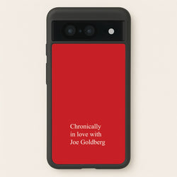 Chronically In Love With Joe  - You Phone Case for Google Pixel 8
