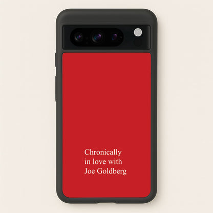 Chronically In Love With Joe  - You Phone Case for Google Pixel 8 Pro