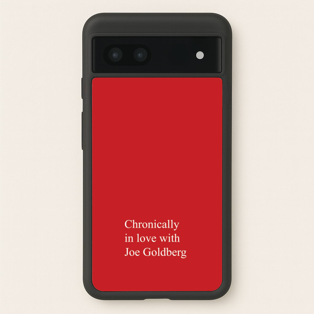 Chronically In Love With Joe  - You Phone Case for Google Pixel 7a