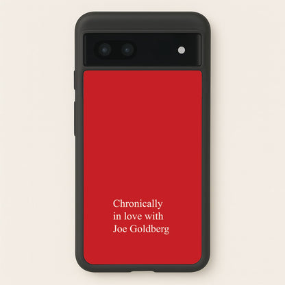 Chronically In Love With Joe  - You Phone Case for Google Pixel 7a