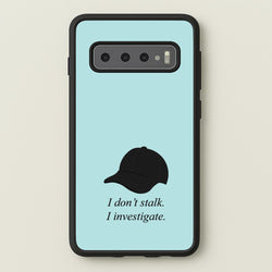 I Don't Stalk, I Investigate  - You Phone Case for Galaxy S10 Plus