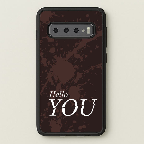 Hello You  - You Phone Case for Galaxy S10