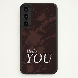 Hello You  - You Phone Case for Galaxy S23