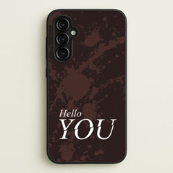 Hello You  - You Phone Case for Galaxy A54
