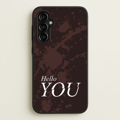 Hello You  - You Phone Case for Galaxy A54