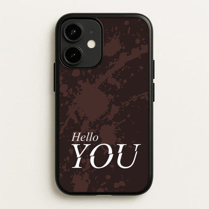 Hello You  - You Phone Case for iPhone 12 / 12 Pro