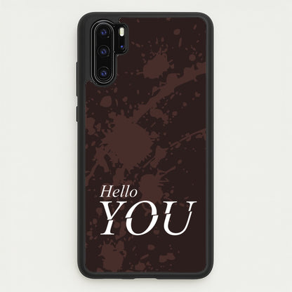 Hello You  - You Phone Case for Huawei P30 Pro