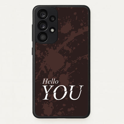 Hello You  - You Phone Case for Galaxy A33
