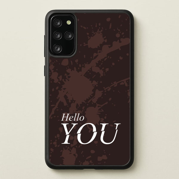 Hello You  - You Phone Case for Galaxy S20 Plus