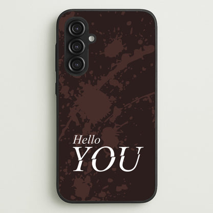 Hello You  - You Phone Case for Galaxy S23FE