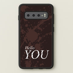 Hello You  - You Phone Case for Galaxy S10 Plus