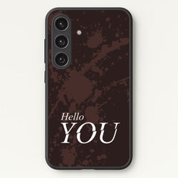 Hello You  - You Phone Case for Galaxy S24 Plus