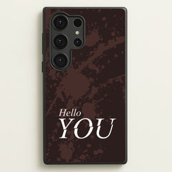 Hello You  - You Phone Case for Galaxy S25 Ultra