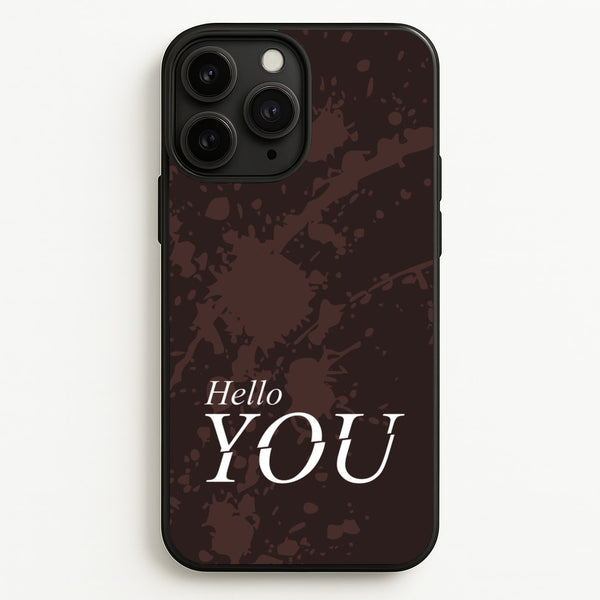 Hello You  - You Phone Case for iPhone 11 Pro Max