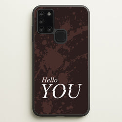Hello You  - You Phone Case for Galaxy A21s