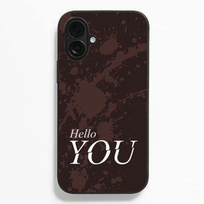 Hello You  - You Phone Case for iPhone 16 Plus