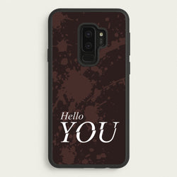 Hello You  - You Phone Case for Galaxy S9 Plus