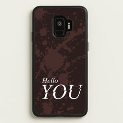 Hello You  - You Phone Case for Galaxy S9